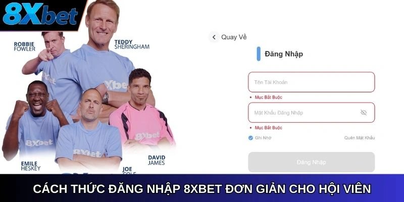 Cách thức đăng nhập 8Xbet đơn giản cho hội viên