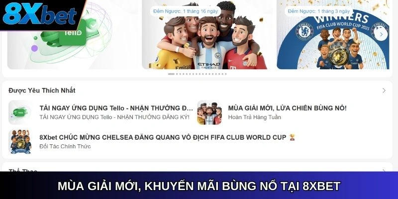 Mùa giải mới, khuyến mãi bùng nổ tại 8Xbet