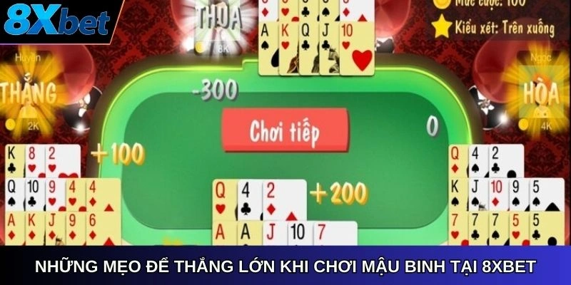 Những mẹo để thắng lớn khi chơi mậu binh tại 8xbet com