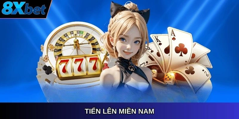 Tiến Lên Miền Nam 8XBET, game bài thịnh hành nhất