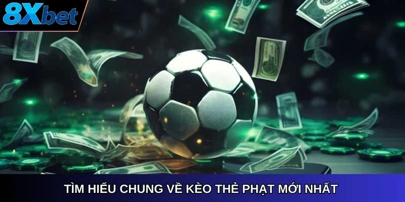 Tìm hiểu chung về kèo thẻ phạt mới nhất